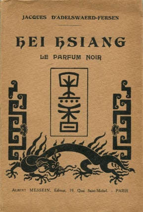 Item #2060 Hei Hsiang–Le Parfum Noir. Jacques d'Adelswärd FERSEN