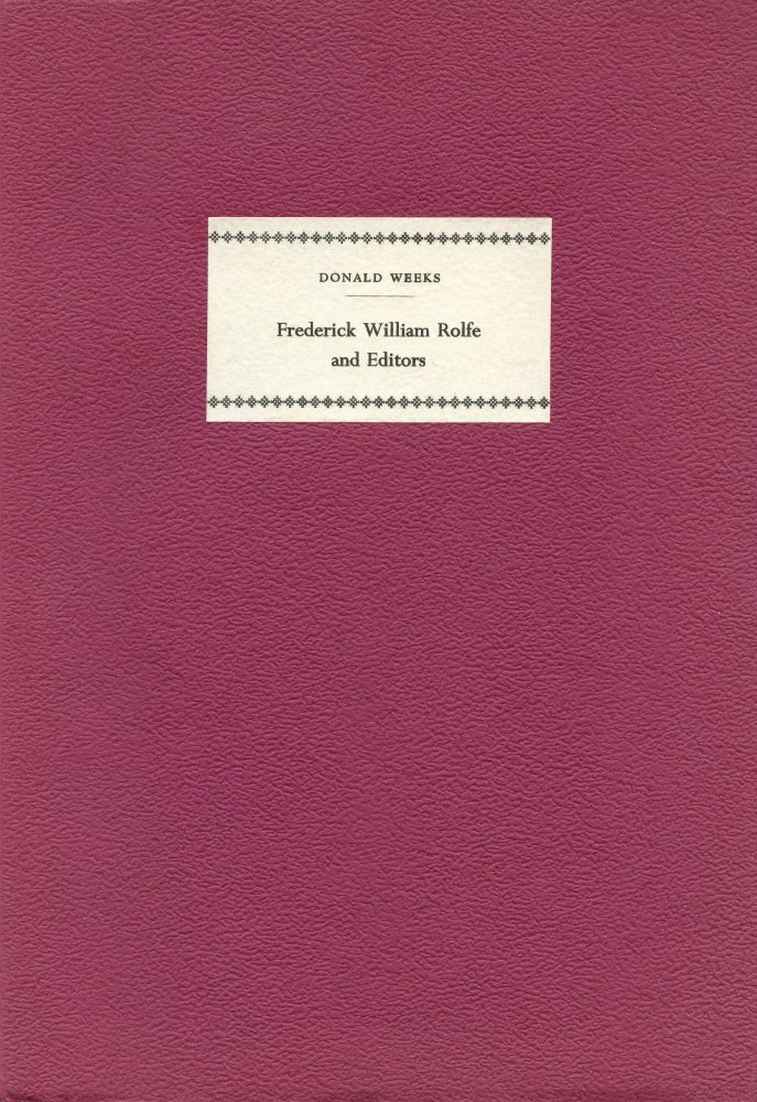 Item #2981 Frederick William Rolfe and Editors. Donald WEEKS.