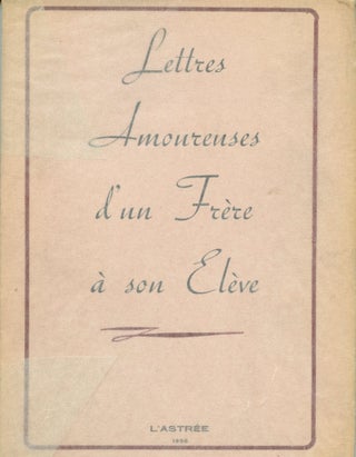 Item #3179 Lettres Amoureuses d'un Frére à son éléve. ANONYMOUS