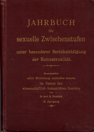 Jahrbuch für Sexuelle Zwischenstufen unter besnderer Berücksichtigung der. Magnus HIRSCHFELD.