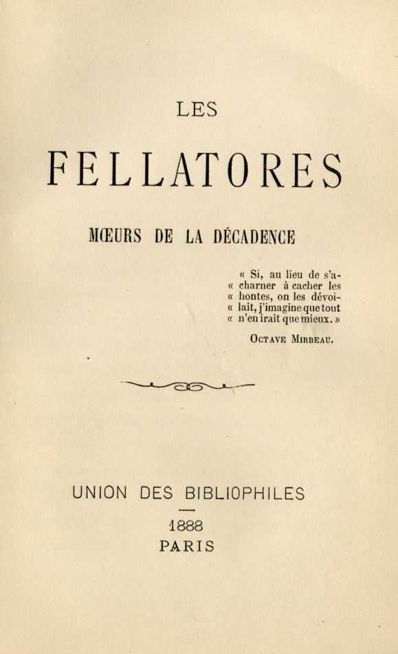 Item #3366 Les Fellatores: Moeurs de la Décadence. LUIZ Dr, Paul Devaux.