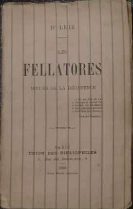 Les Fellatores: Moeurs de la Décadence