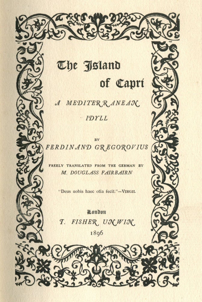 Item #4143 The Island of Capri: A Mediterranean Idyll. Ferdinand GREGOROVIUS, M. Douglass FAIRBAIRN, trans.