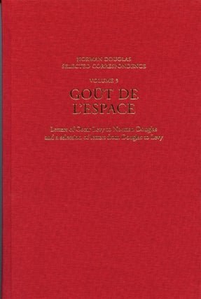 Item #4717 Goût de l'Espace: Letters of Oscar Levy to Norman Douglas and a selection of letters...
