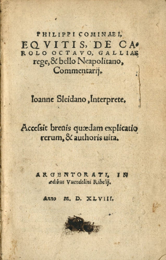 Item #4848 De Carolo octavo, Galliae rege, & bello Neapolitano, commentarii: accessit brevis quaedam explicatio rerum et authoris vita. P. COMINAEI, Johannes SLEIDANO.