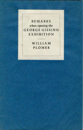Item #5088 Remarks When Opening the George Gissing Exhibition. William PLOMER