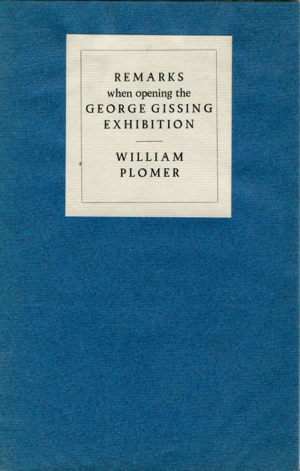Item #5088 Remarks When Opening the George Gissing Exhibition. William PLOMER.