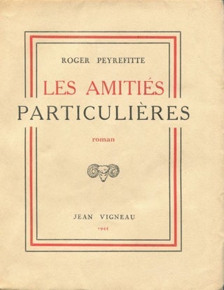 Item #5262 Les Amities Particulieres. Roger PEYREFITTE