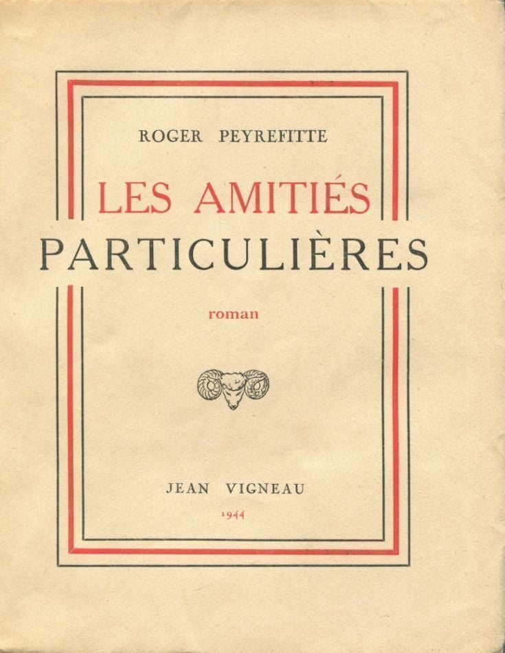 Item #5262 Les Amities Particulieres. Roger PEYREFITTE.