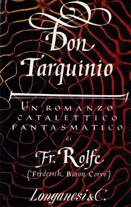 Item #5682 Don Tarquinio- Un Romanzo Catalettico Fantastmatico. F. ROLFE, Baron CORVO