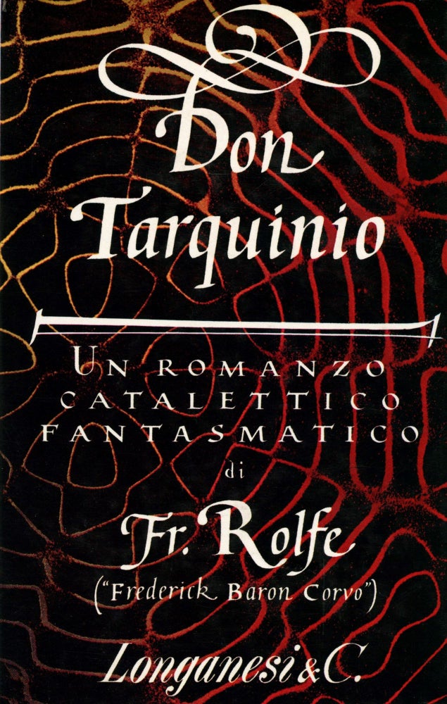 Item #5682 Don Tarquinio- Un Romanzo Catalettico Fantastmatico. F. ROLFE, Baron CORVO.