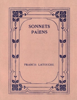 Item #5714 Sonnets Paiens. Francis LATOUCHE, Paul Roba