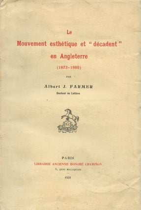 Item #5997 Le Mouvement Esthétique et "Decadent" en Angleterre (1873-1900). Albert J. FARMER