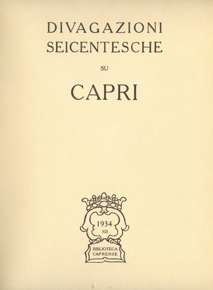 Item #6012 Divagazioni seicentesche su Capri. Edwin CERIO.
