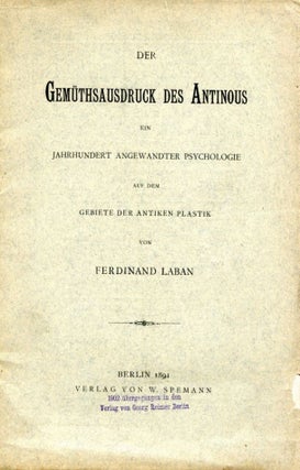 Item #6085 Der Gemüthausdruck des Antinous ein Jahrhundert Angewandter Psychologie auf dem...