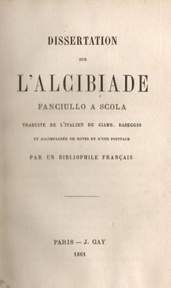 Item #6100 Dissertation sur l'Ouvrage Intitule L'Alcibiade Fanciullo a Scola. ALCIBIADE.