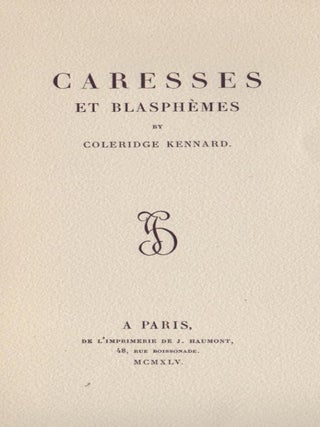 Item #6241 Caresses et Blasphèmes. Coleridge KENNARD, Sir Bart