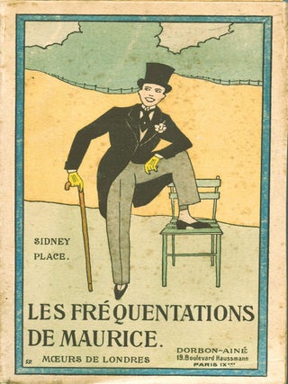 Item #6327 Les Frequentations de Maurice. Sidney PLACE, pseud. Xavier Marcel Boulestin