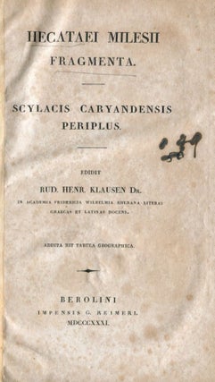 Hecataei Milesii Fragmenta. Scylacis Caryandensis Periplus. Rud. Henr KLAUSEN, Norman Douglas.