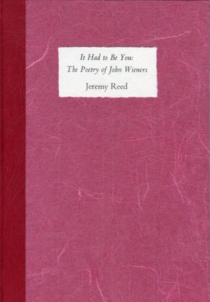 Item #6600 It Had to Be You: The Poetry of John Wieners. Jeremy REED, John WIENERS