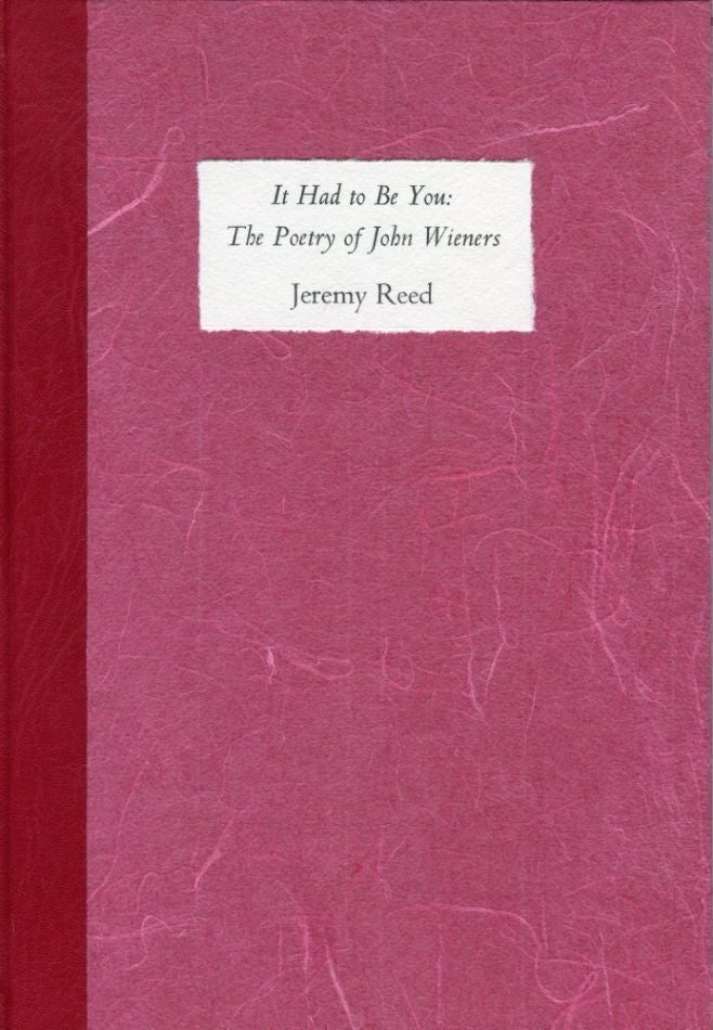 Item #6600 It Had to Be You: The Poetry of John Wieners. Jeremy REED, John WIENERS.