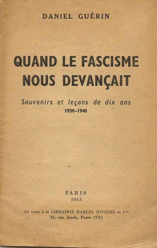 Item #7141 Quand le fascisme nous devançait: souvenirs et leçons de dix ans, 1930-1940. Daniel GUÉRIN.