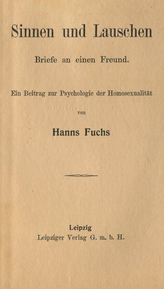 Item #7401 Sinnen und Lauschen: Briefe an einen Freund: ein Beitrag zur Psychologie der Homosexualität. Hanns FUCHS.