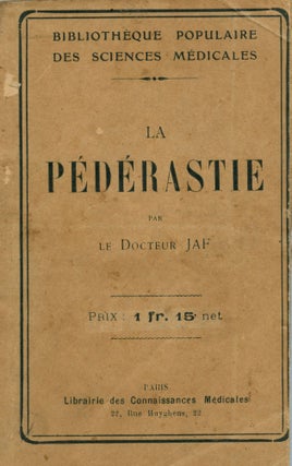 Item #7450 La pédérastie. Docteur JAF, Jean Fauconney