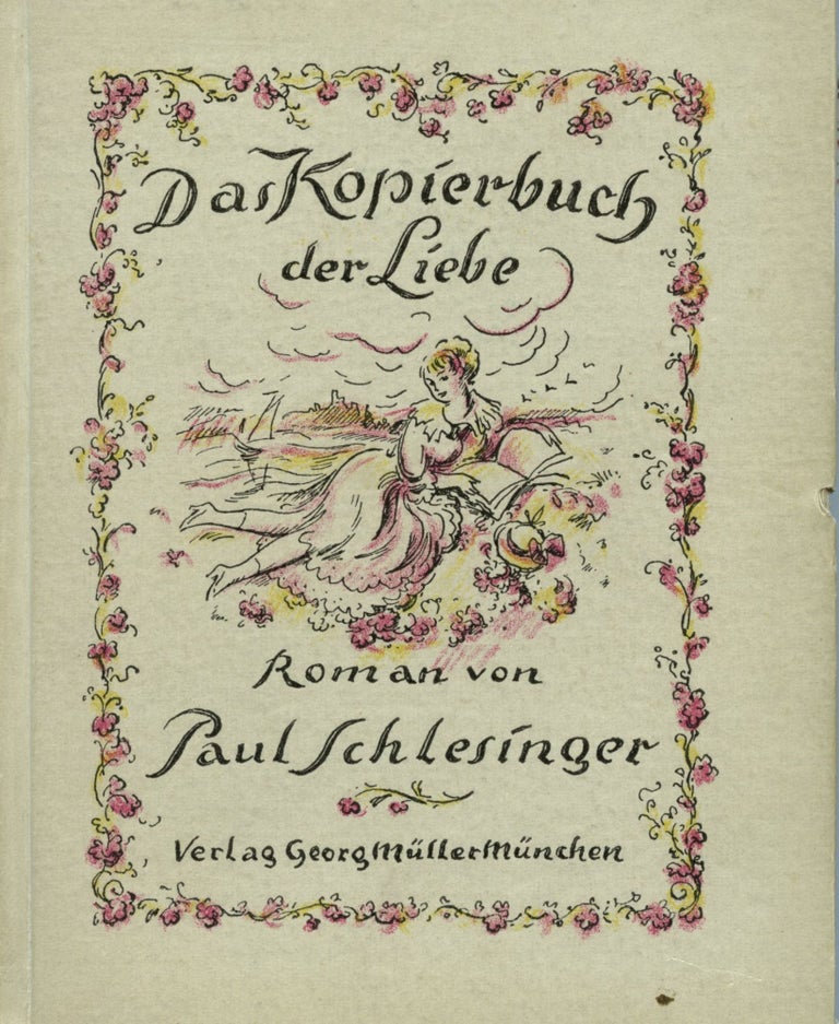 Item #7521 Das Kopierbuch der Liebe : ein Roman auf Seidenpapier. Paul SCHLESINGER, Otto Schoff.
