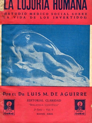 Item #7699 La lujuria humana. (Estudio médico social sobra la vida de los invertidos). Luis M....