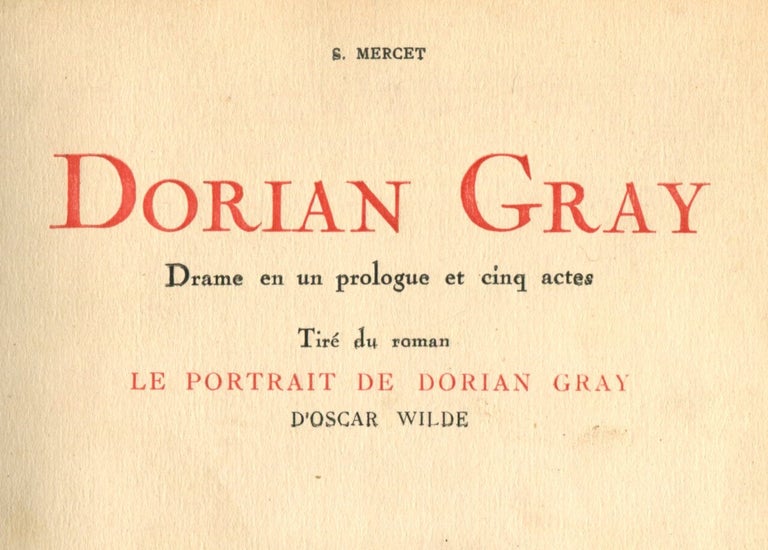 Item #7811 Dorian Gray, drame en un prologue et cinq actes, tiré du roman Le portrait de Dorian Gray d'Oscar Wilde. Oscar. Mercet WILDE, S.