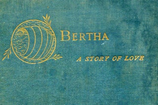 Item #7813 Bertha: a story of love. Charles SAYLE