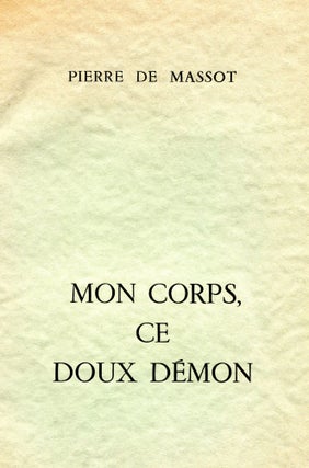 Item #7829 Mon Corps, ce Doux Démon. Pierre de MASSOT