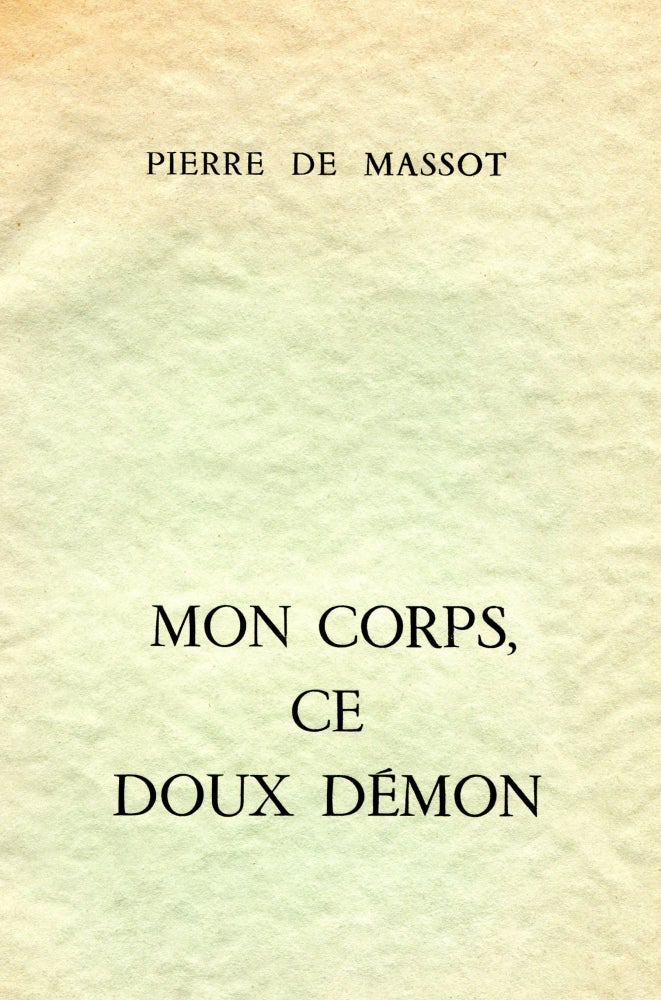 Item #7829 Mon Corps, ce Doux Démon. Pierre de MASSOT.