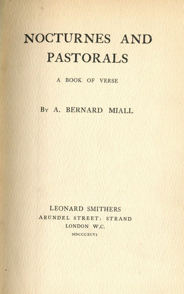 Item #7891 Nocturnes and Pastorals: a book of verse. Arthur Bernard MIALL.