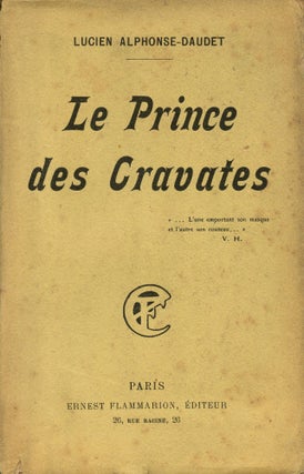 Item #7915 Le Prince des Cravates. Lucien Alphonse DAUDET