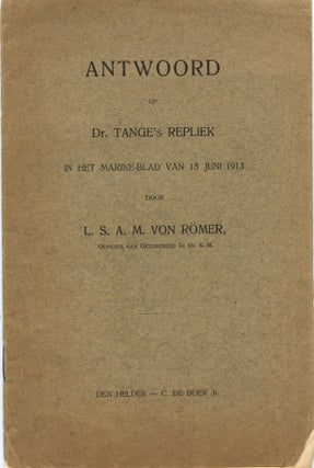 Item #8261 Antwoord op Dr. Tange's repliek : in het marine-blad van 15 Juni 1913. L. S. A. M. ROMER