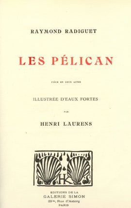 Item #8320 Les Pélican: pièce en 2 actes, illustrée d'eaux-fortes, par Henri Laurens. Raymond...