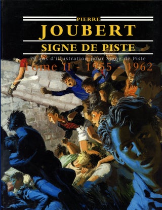 70 ans d'illustration pour signe de piste, tome II ( 1955-1962. Pierre Joubert - Alain Gout.
