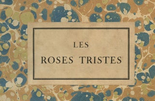 Les Roses tristes. Préface du comte Robert de Montesquieu. Elaine GREFFULHE, Duchesse de Guiche.