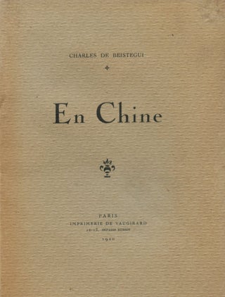Item #8584 En Chine. Charles BEISTEGUI