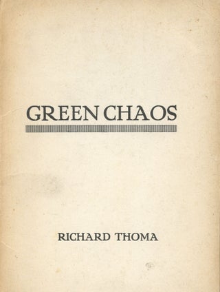 Item #8640 Green Chaos. Richard THOMA, Emlen Etting