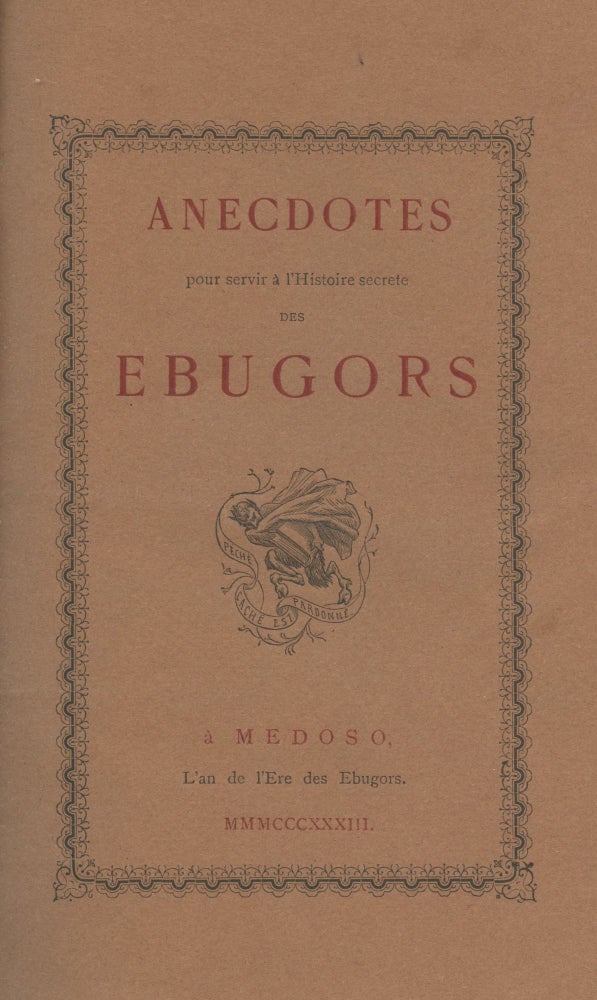 Item #8644 Anecdotes pour servir à l'histoire secrète des Ebugors. EUFEMIOSVOUDES, pseud.