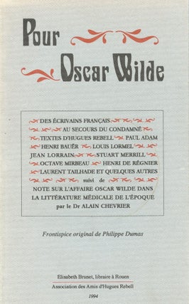 Pour Oscar Wilde: des écrivains français au secours du condamn&eacute. WILDE Oscar.