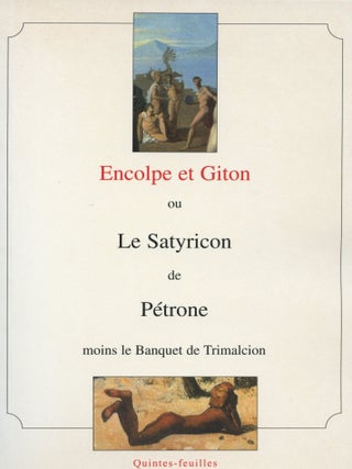 Encolpe Et Giton Ou Le Satyricon De Petrone ( Moins Le Banquet De Trimalcion. PETRONE.