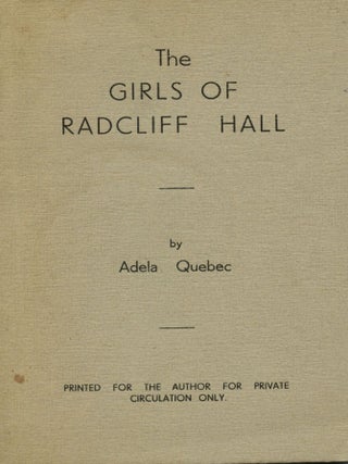 Item #8977 The Girls of Radcliff Hall. Gerald Hugh Trywhitt-Wilson BERNERS, pseud Adela Quebec