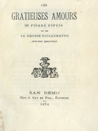Les Gratieuses Amours de Pierre Dupuis et de la grosse Guillemette, avec leur pourtraict. (Le. Pierre DUPUIS.