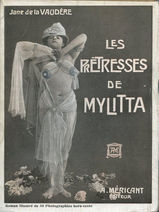 Les pr&ecirc;tresses de Mylitta : roman babylonien ; orn&eacute; de 30 compositions hors texte d'apr&egrave;s. Jane de La Vaud&egrave;re, Jeanne.