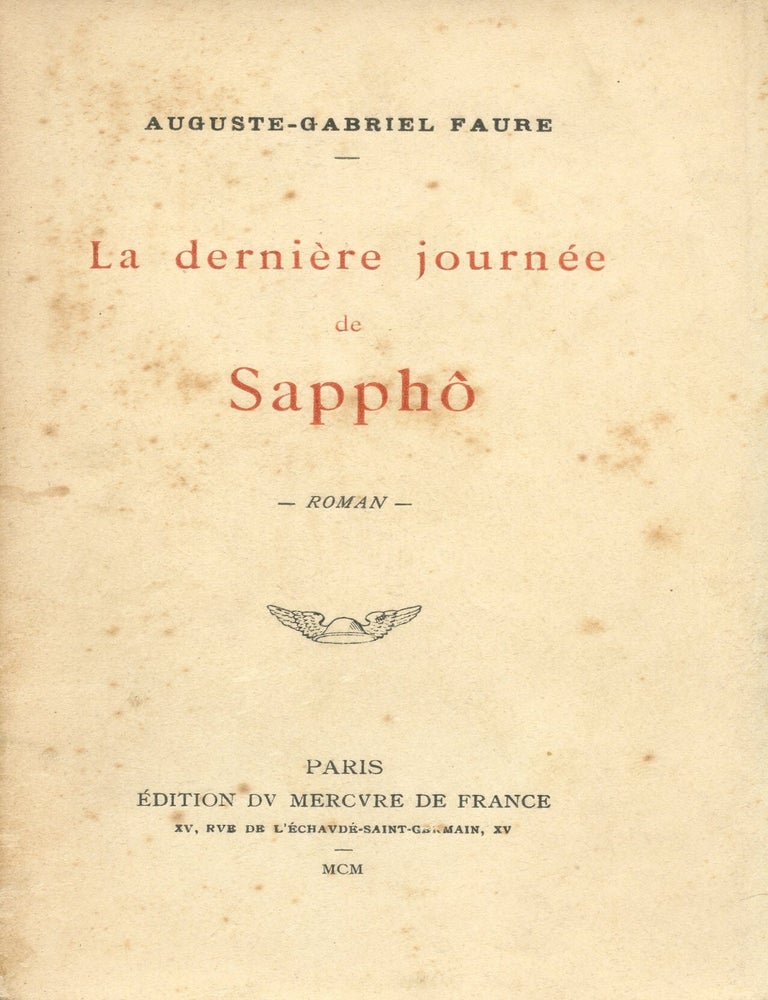 Item #9058 La derni&egrave;re journ&eacute;e de Sapph&ocirc;, roman. Gabriel FAURE.