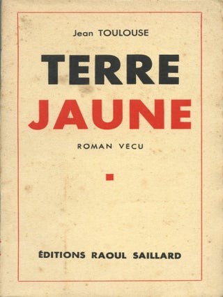 Terre Jaune. Jean TOULOUSE.